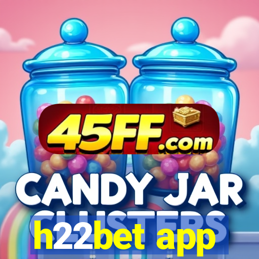 h22bet app